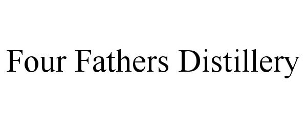Trademark Logo FOUR FATHERS DISTILLERY