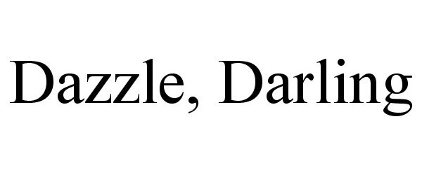  DAZZLE, DARLING