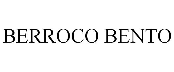 Trademark Logo BERROCO BENTO