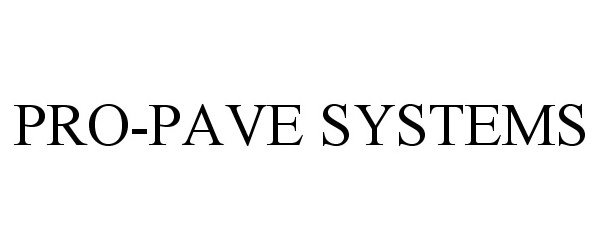  PRO-PAVE SYSTEMS