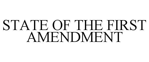  STATE OF THE FIRST AMENDMENT