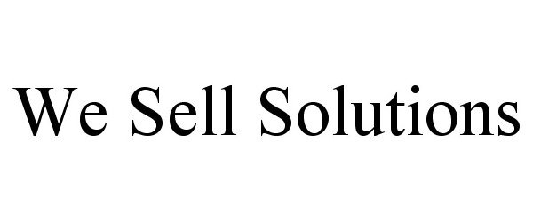  WE SELL SOLUTIONS