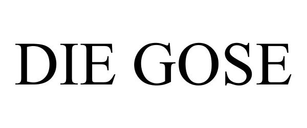 Trademark Logo DIE GOSE