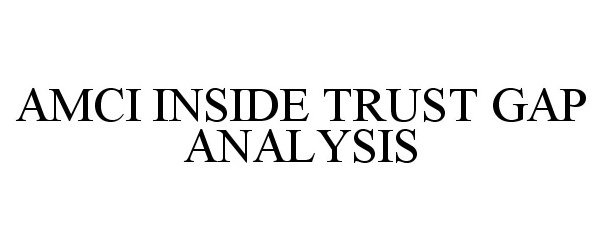  AMCI INSIDE TRUST GAP ANALYSIS