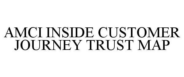  AMCI INSIDE CUSTOMER JOURNEY TRUST MAP