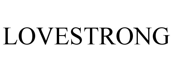 Trademark Logo LOVESTRONG