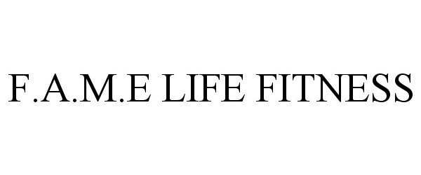  F.A.M.E LIFE FITNESS