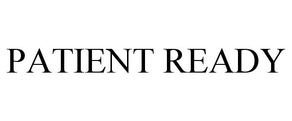 Trademark Logo PATIENT READY