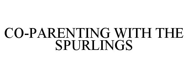  CO-PARENTING WITH THE SPURLINGS