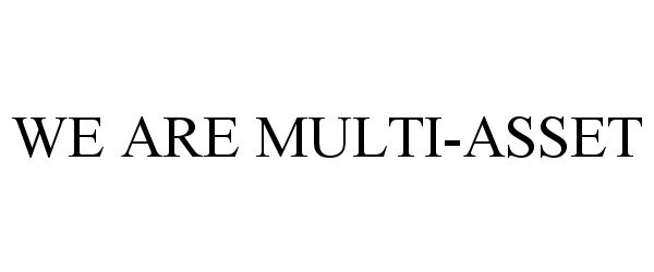 Trademark Logo WE ARE MULTI-ASSET