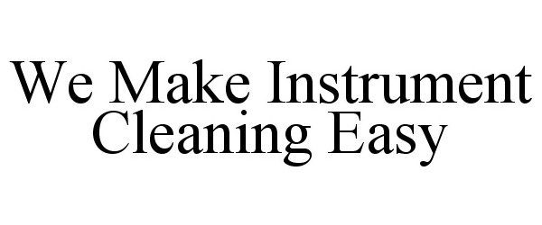  WE MAKE INSTRUMENT CLEANING EASY