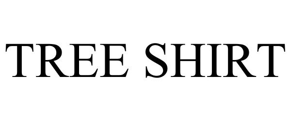 Trademark Logo TREE SHIRT