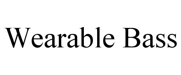 Trademark Logo WEARABLE BASS