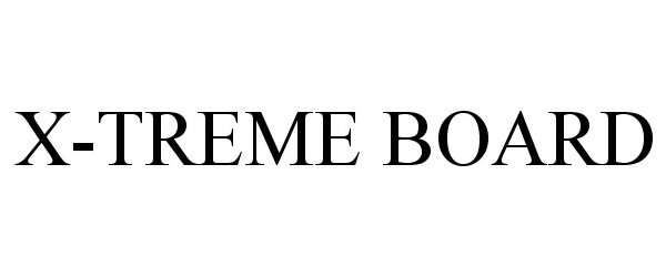 Trademark Logo X-TREME BOARD