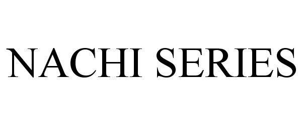 Trademark Logo NACHI SERIES