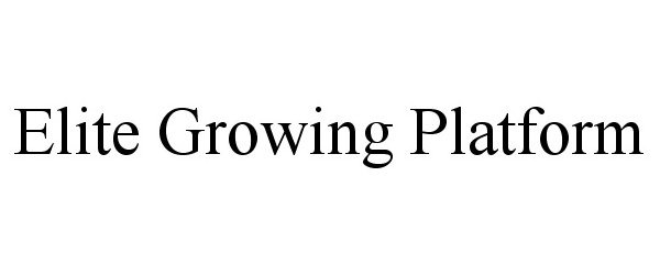 Trademark Logo ELITE GROWING PLATFORM