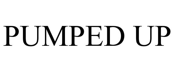 Trademark Logo PUMPED UP