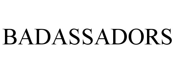 Trademark Logo BADASSADORS