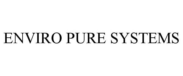 Trademark Logo ENVIRO PURE SYSTEMS