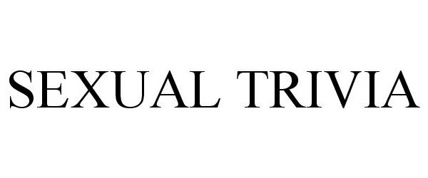 Trademark Logo SEXUAL TRIVIA