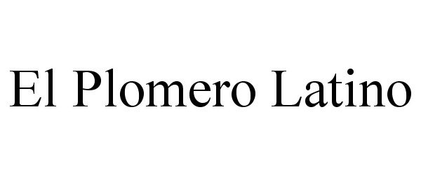 Trademark Logo EL PLOMERO LATINO
