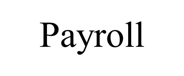 Trademark Logo PAYROLL