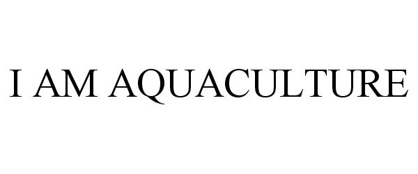 I AM AQUACULTURE