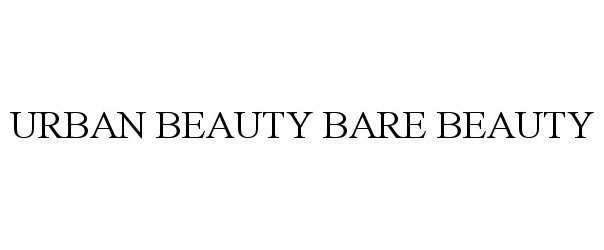 Trademark Logo URBAN BEAUTY BARE BEAUTY