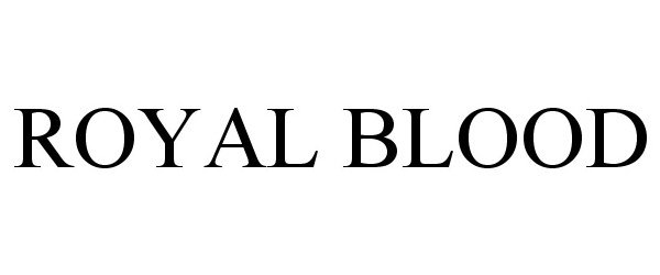 Trademark Logo ROYAL BLOOD