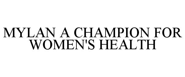  MYLAN A CHAMPION FOR WOMEN'S HEALTH