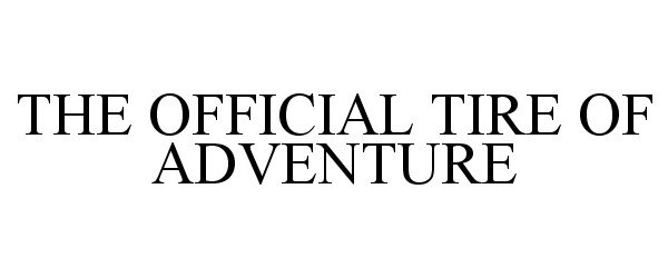  THE OFFICIAL TIRE OF ADVENTURE
