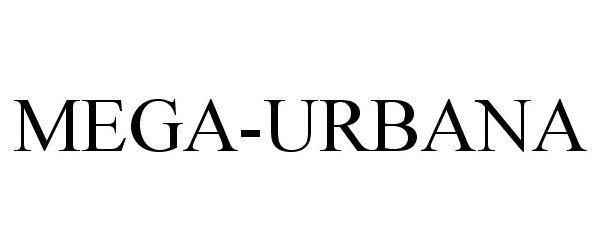  MEGA-URBANA