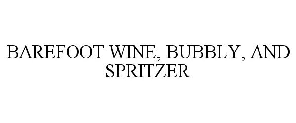  BAREFOOT WINE, BUBBLY, AND SPRITZER