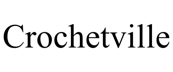 Trademark Logo CROCHETVILLE