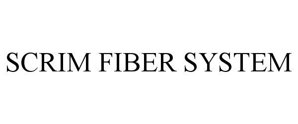 Trademark Logo SCRIM FIBER SYSTEM