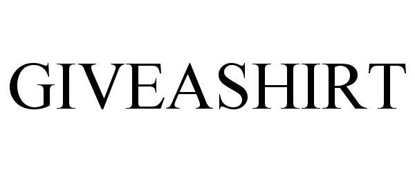 Trademark Logo GIVEASHIRT