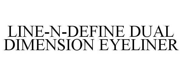 Trademark Logo LINE-N-DEFINE DUAL DIMENSION EYELINER