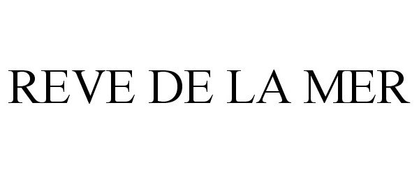 Trademark Logo REVE DE LA MER