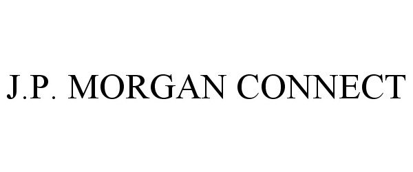 Trademark Logo J.P. MORGAN CONNECT