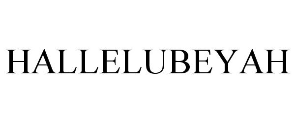 Trademark Logo HALLELUBEYAH