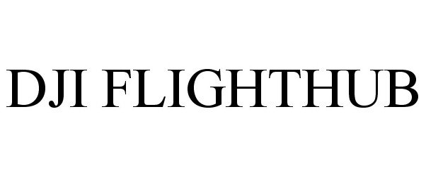 Trademark Logo DJI FLIGHTHUB