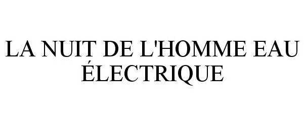  LA NUIT DE L'HOMME EAU ÃLECTRIQUE