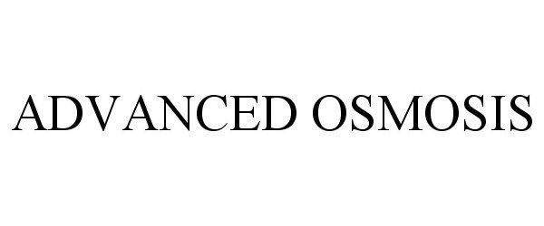 Trademark Logo ADVANCED OSMOSIS