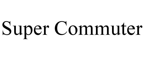 Trademark Logo SUPER COMMUTER