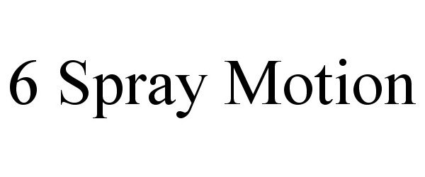 Trademark Logo 6 SPRAY MOTION