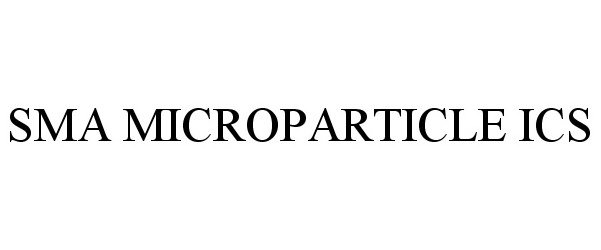 Trademark Logo SMA MICROPARTICLE ICS