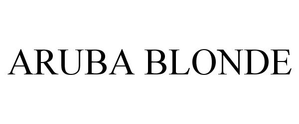 Trademark Logo ARUBA BLONDE