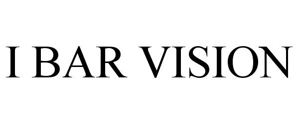 Trademark Logo I BAR VISION