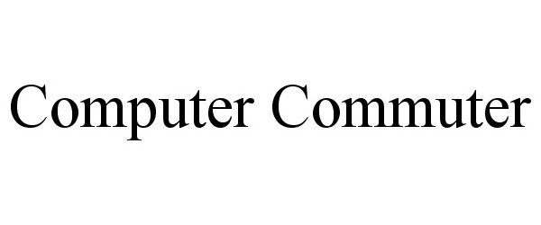 Trademark Logo COMPUTER COMMUTER