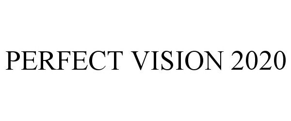  PERFECT VISION 2020